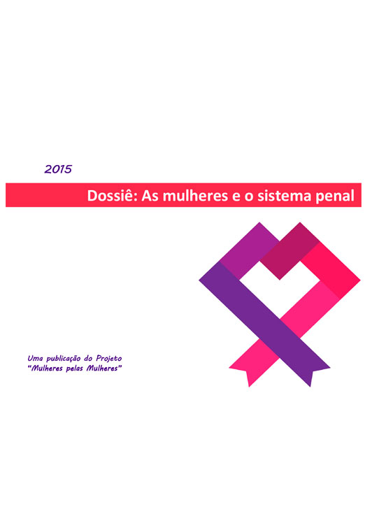 Dossiê: As mulheres e o sistema penal