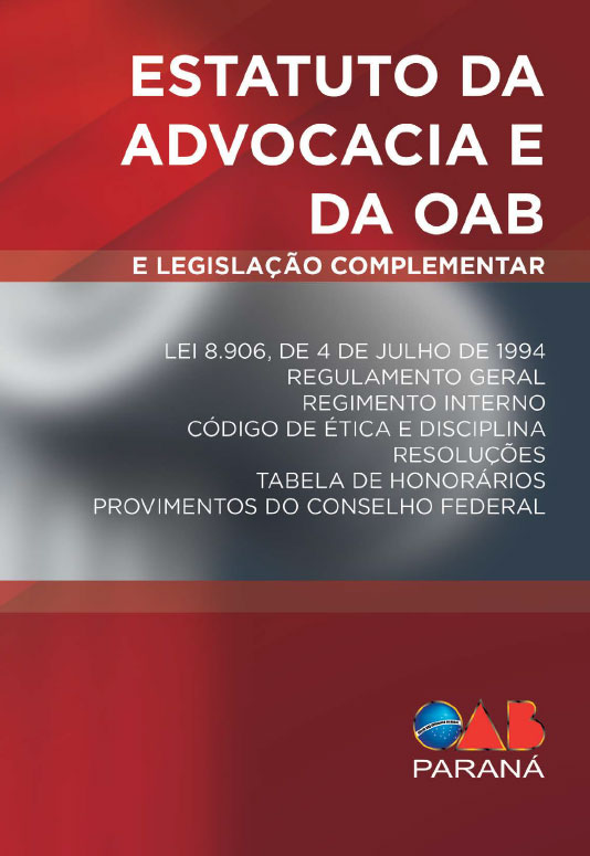 Estatuto da Advocacia e da OAB Comentado e legislação complementar