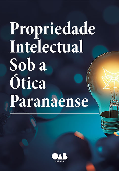 Propriedade Intelectual Sob a Ótica Paranaense