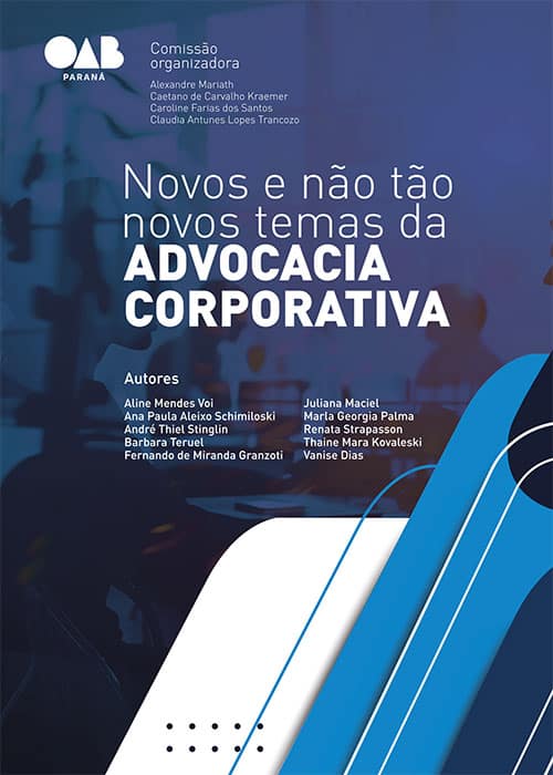 Novos e não tão novos temas da Advocacia Corporativa