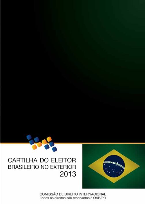Cartilha do Eleitor Brasileiro no Exterior Cartilha do Eleitor Brasileiro no Exterior
